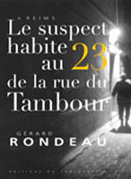 Le Suspect habite au 23 - Livre de Gérard Rondeau - Photographe